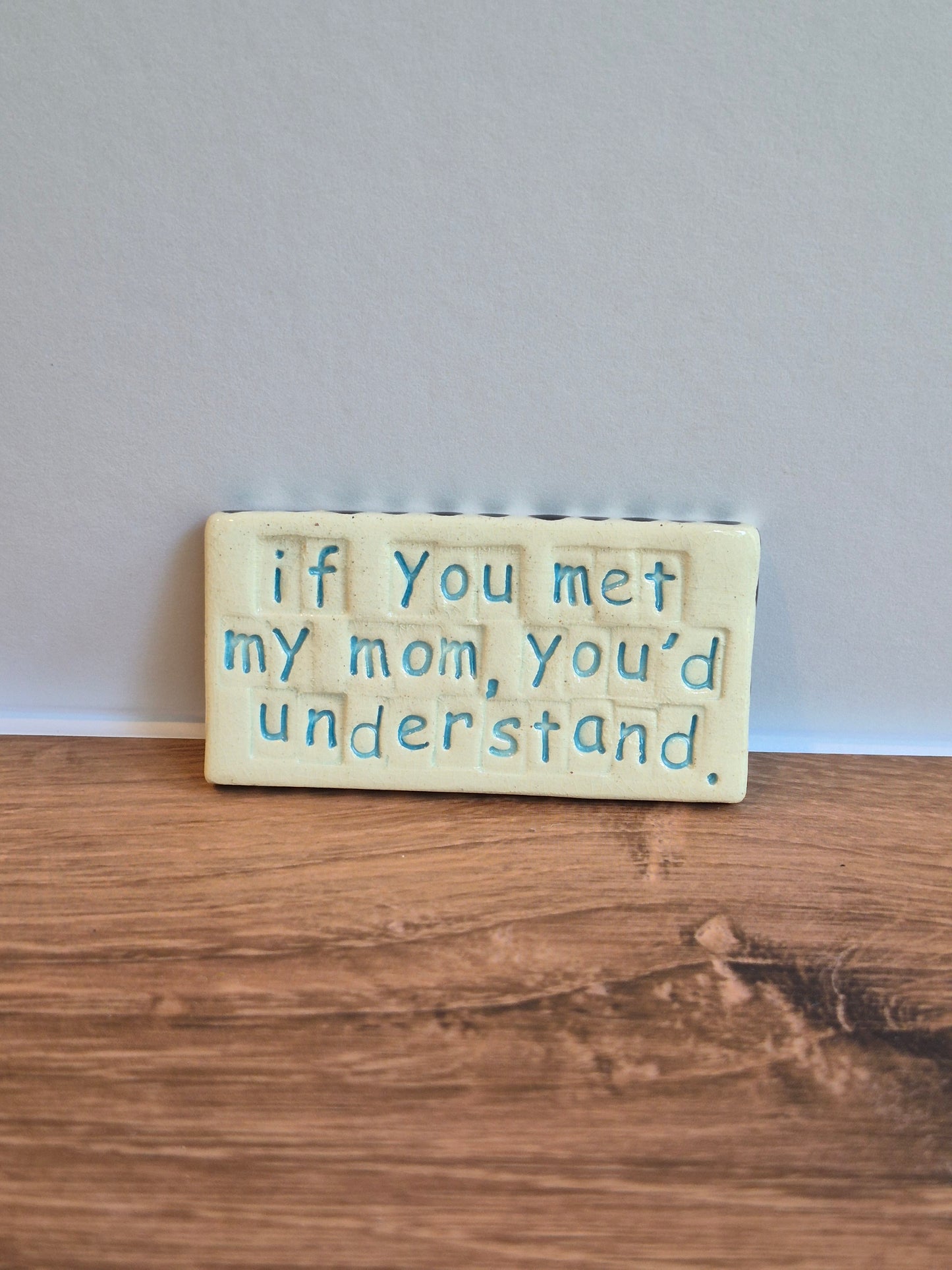 Quote Magnet - MET MY MOM