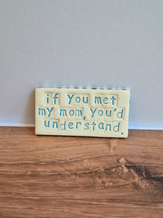 Quote Magnet - MET MY MOM