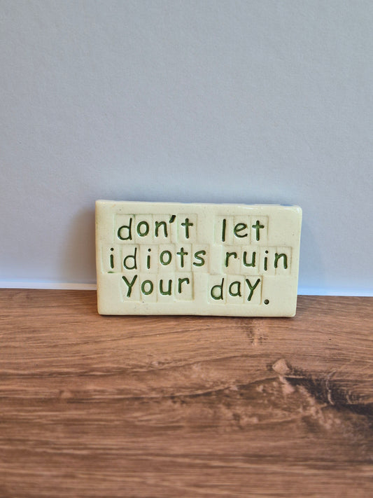 Quote Magnet - IDIOTS